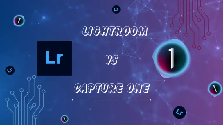 Difference between Lightroom VS Capture One. Which one should you choose in 2024?